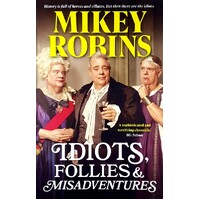 Idiots, Follies And Misadventures