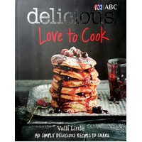 Love To Cook. 140 Simply Delicious Recipes To Share