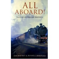 All Aboard. Tales Of Australian Railways