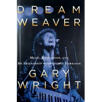 Dream Weaver. A Memoir, Music, Meditation, And My Friendship With George Harrison