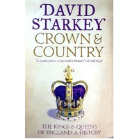 Crown And Country. The Kings & Queens Of England. A History