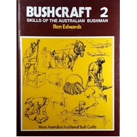 Bushcraft 2. Skills For An Australian Bushman