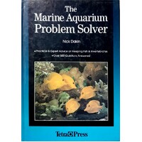The Marine Aquarium Problem Solver. Practical & Expert Advice On Keeping Fish & Invertebrates
