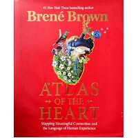 Atlas Of The Heart. Mapping Meaningful Connection And The Language Of Human Experience