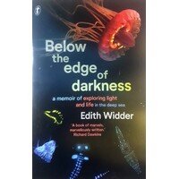 Below The Edge Of Darkness. A Memoir Of Exploring Light And Life In The Deep Sea