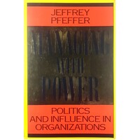 Managing With Power. Politics And Influence In Organizations