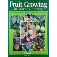 Fruit Growing In Warm Climates. For Commercial Growers And Home Gardens