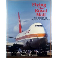 Flying The Royal Mail. The History Of Australia's Airlines