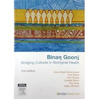 Binan Goonj. Bridging Cultures In Aboriginal Health