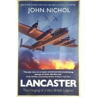 Lancaster. The Forging Of A Very British Legend