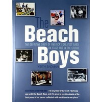 The Beach Boys. The Definitive Diary of America's Greatest Band on Stage and in the Studio