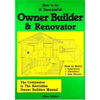 How To Be A Successful Owner Builder And Renovator