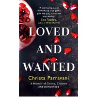 Loved And Wanted. A Memoir Of Choice, Children, And Womanhood