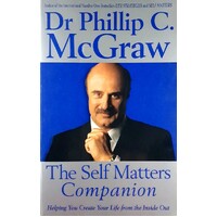 The Self Matters Companion. Helping You Create Your Life From The Inside Out