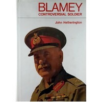 Blamey. Controversial Soldier
