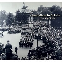 Australians In Britain. Two World Wars