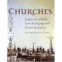 Churches. Explore The Symbols, Learn The Language Of Architecture, And Discover The History Of Churches.