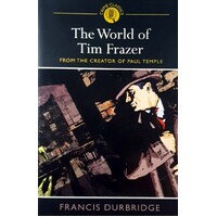 The World Of Tim Frazer. From The Creator Of Paul Temple