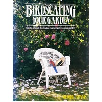 Birdscaping Your Garden. How To Attract Australian Native Birds To Your Garden