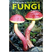 Field Guide To Australian Fungi