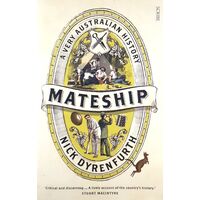 Mateship. A Very Australian History