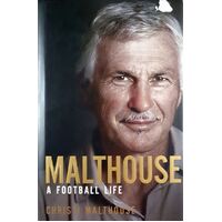 Malthouse. A Football Life