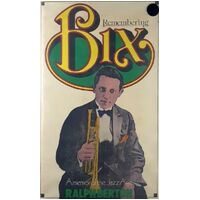 Remembering Bix. Biography Of Bix Beiderbecke
