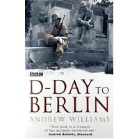 D-Day To Berlin