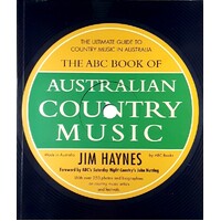 The Ultimate Guide To Country Music In Australia. The ABC Book Of Australian Country Music