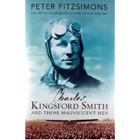 Charles Kingsford Smith And Those Magnificent Men