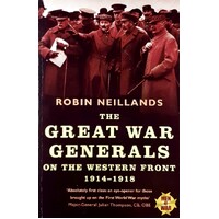 The Great War Generals On The Western Front 1914-1918