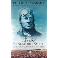 Charles Kingsford Smith And Those Magnificent Men