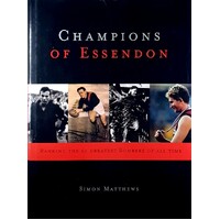 Champions Of Essendon. Ranking The 60 Greatest Bombers Of All Time