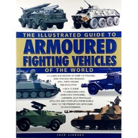 The Illustrated Guide To Armoured Fighting Vechiles Of The World
