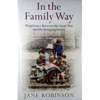 In the Family Way. Illegitimacy Between the Great War and the Swinging Sixties
