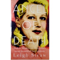 Angel Of Death. Dulcie Markham, Australia's Most Beautiful Bad Woman