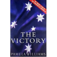 The Victory. The Inside Story Of The Takeover Of Australia