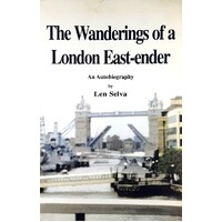 The Wanderings Of A London East-Ender. An Autobiography