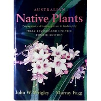 Australian Native Plants. Propagation, Cultivation And Use In Landscaping