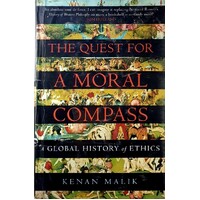 The Quest For A Moral Compass. A Global History Of Ethics