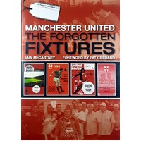 Manchester United. The Forgotten Fixtures