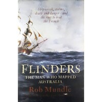 Flinders. The Man Who Mapped Australia