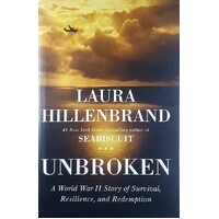 Unbroken. A World War II Story Of Survival, Resilience, And Redemption