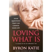 Loving What Is. Four Questions That Can Change Your Life