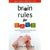 Brain Rules For Baby. How To Raise A Smart And Happy Child From Zero To Five