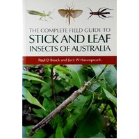 The Complete Field Guide To Stick And Leaf Insects Of Australia