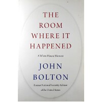 The Room Where It Happened. A White House Memoir
