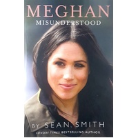 Meghan Misunderstood. The Truth About Meghan Markle