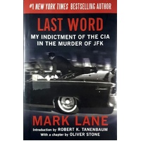 Last Word. My Indictment Of The CIA In The Murder Of JFK