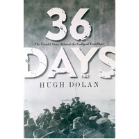 36 Days. The Untold Story Behind The Gallipoli Landings Dolan Hugh